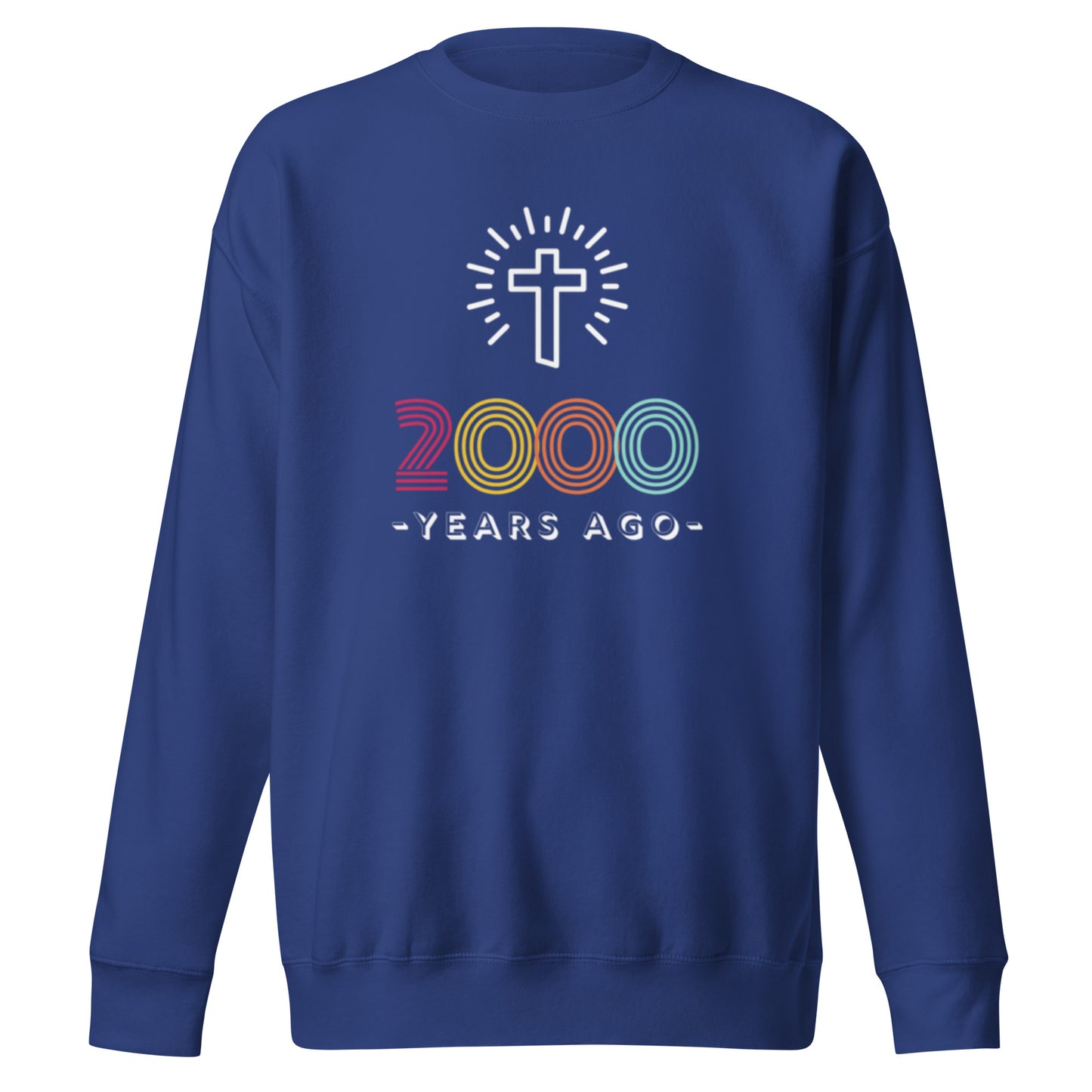 2000 years ago Unisex Premium Sweatshirt